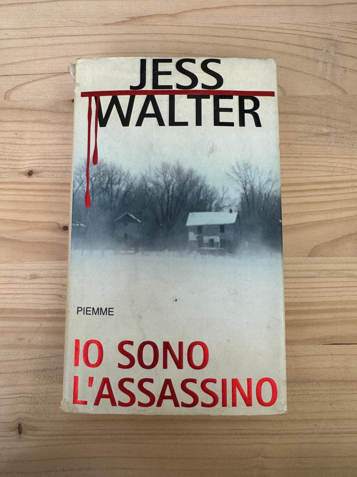 IO SONO L'ASSASSINO - Jess Walter - PIEMME 
